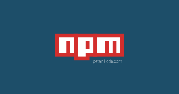 Belajar Nodejs #02: Mengenal NPM Untuk Manajemen Project Javascript